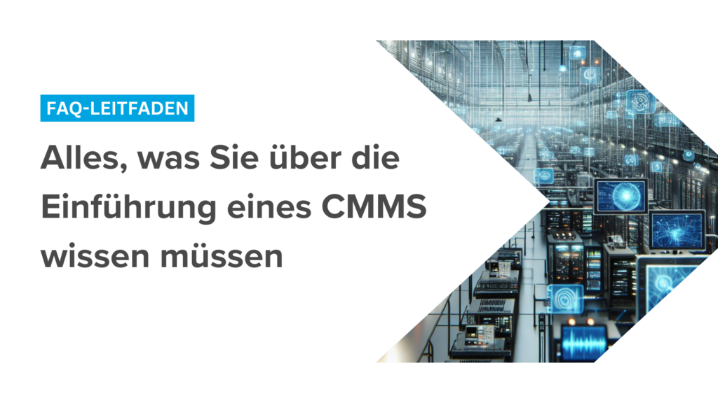 Computer und Text: Alles, was Sie über die Einführung eines CMMS wissen müssen | FAQ-Leitfaden