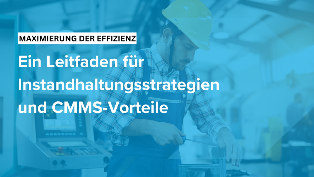 Ein Mann, der mit einem Schraubenzieher etwas repariert. Mit Text: Ein Leitfaden für Instandhaltungsstrategien.